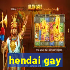 hendai gay